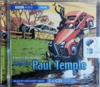 Send for Paul Temple written by Francis Durbridge performed by Anthony Head on CD (Abridged)